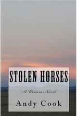 Stolen Horses: A Western Novel By: Andy Cook