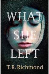 WHAT SHE LEFT OME By: T. R. Richmond