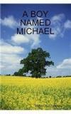 A Boy Named Michael: Michael Cross By: Melvin C. Duncan