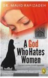 A God Who Hates Women By: Dr. Majid Rafizadeh