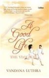 A Good Life By: Vandana Luthra