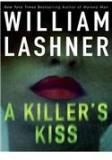 A Killers Kiss By: William Lashner