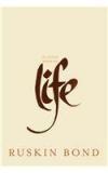 A Little Book of Life By: Ruskin Bond