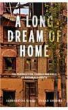 A Long Dream Of Home: The Persecution, Exile And Exodus Of Kashmiri Pandits By: Siddhartha Gigoo, Varad Sharma