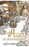 Alice In Wonderland: Large Print Edition By: Lewis Carroll, Arthur Rackham, Gordon Robinson