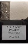 All about Power! the Shadow of the Dark Hand By: MR Peter Bird