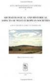 Archaeological And Historical Aspects Of West European Societies: Album Amicorum Andre Van Doorselaer By: M. Lodewijckx, Marc Lodewijckx