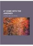 At Home With The Jardines By: Lilian Bell