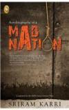 Autobiography Of A Mad Nation By: Sriram Karri