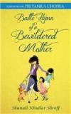 Battle Hymn Of A Bewildered Mother By: Shunali Khullar Shroff