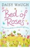 Bed Of Roses By: Daisy Waugh