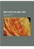 Ben Hur; A Tale Of The Christ Volume 1694 By: Lew Wallace, Lewis Wallace