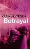 Betrayal By: Steven T. Murray, Karin Alvtegen