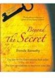 Beyond the Secret By: Brenda Barnaby