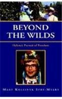 Beyond The Wilds By: Mary Kolisnyk Spry Myers