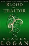 Blood Of A Traitor By: Stacey Logan