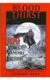 Blood Thirst: 100 Years Of Vampire Fiction By: Ray Bradbury, Leonard Wolf, Stephen King