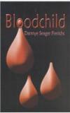 Bloodchild By: Dannye Seager Frerichs, Dannye Seager Frerichs