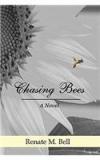 Chasing Bees By: Renate M. Bell