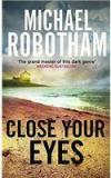 Close Your Eyes By: Michael Robotham