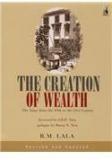 Creation of Wealth: The Tatas from the 19th to the 21st Century By: R.M. Lala