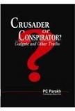 Crusader Or Conspirator? Coalgate And Other Truths By: IAS Former Seceretary, Ministry Of Coal PC Parakh