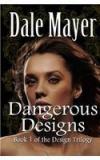 Dangerous Designs By: Dale Mayer