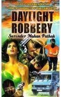 Daylight Robbery By: Surender Mohan Pathak, Sudarshan Purohit