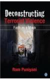 Deconstructing Terrorist Violence By: Ram Puniyani