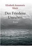 Des Friedens Unruhen By: Elisabeth Annamaria Kleck