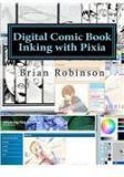 Digital Comic Book Inking with Pixia By: Brian Robinson