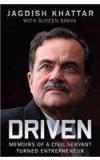 Driven: Memoirs Of A Civil Servant Turned Entrepreneur By: Jagdish Khattar, Suveen Sinha