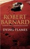 Dying Flames By: Robert Barnard