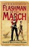 Flashman on the March By: George MacDonald Fraser