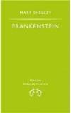 Frankenstein: or, the Modern Prometheus By: Mary Wollstonecraft Shelley