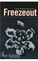 Freezeout By: Rick Gadziola