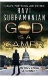 God Is a Gamer By: Ravi Subramanian