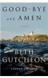 Good Bye And Amen By: Beth Gutcheon