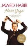 Hair Yoga: Caring For Your Hair The Right Way By: Jawed Habib