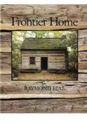 Harcourt School Publishers Collections: LVLD Lib: Frontier Home Gr6 By: Harcourt School Publishers, HSP, Raymond Bial