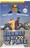 Highway On My Plate: The Indian Guide To Roadside Eating By: Rocky Singh, Mayur Sharma