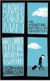 Hundred Year Old Man Who Climbed Out Of The Window And Disappeared By: Roy Bradbury, Jonas Jonasson