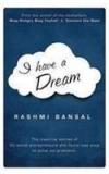 I Have A Dream By: Rashmi Bansal