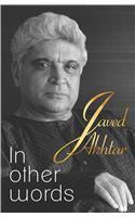 In Other Words: Poems By: David Matthews, Javed Akhtar, Ali Hussain Mir