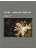 In The Carquinez Woods; And Other Tales By: Bret Harte