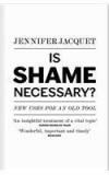 Is Shame Necessary? By: Jennifer Jacquet