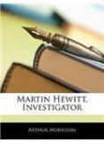 Martin Hewitt, Investigator By: Arthur Morrison