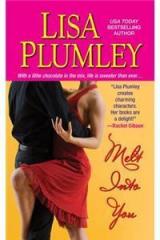 Melt into You By: Lisa Plumley