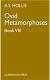 Metamorphoses: Book VIII By: Ovid, A. S. Hollis