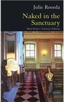 Naked In The Sanctuary By: Julie Roorda